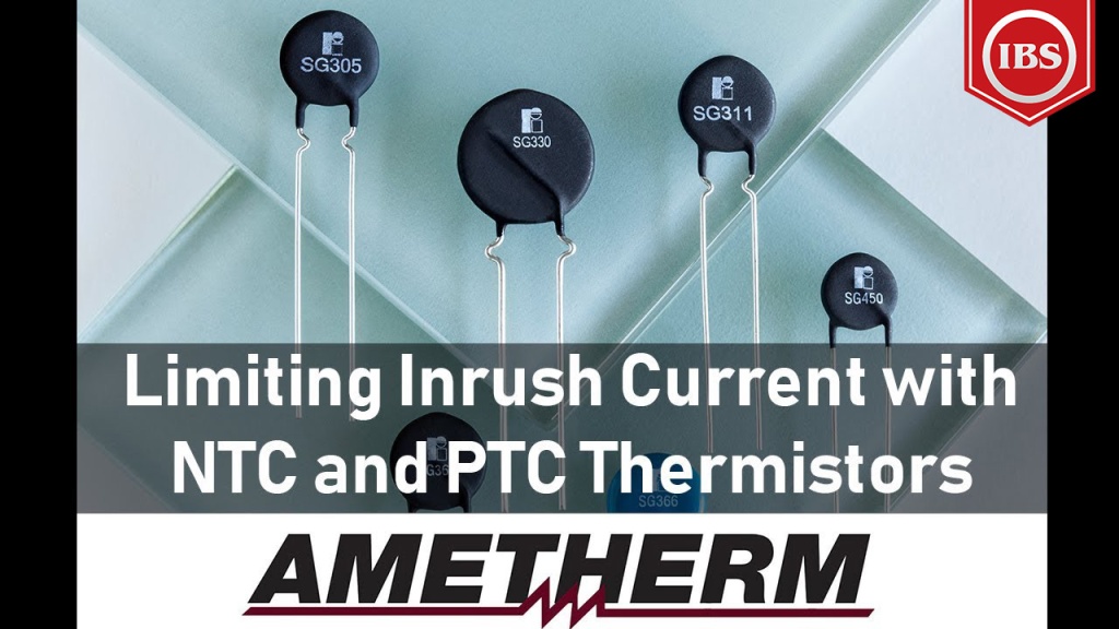 Limiting Inrush Current with Ametherm NTC and PTC Thermistors.